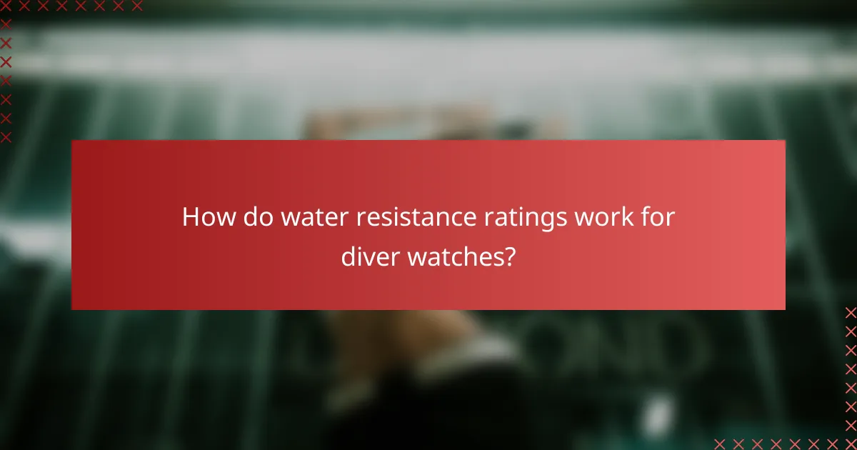 How do water resistance ratings work for diver watches?