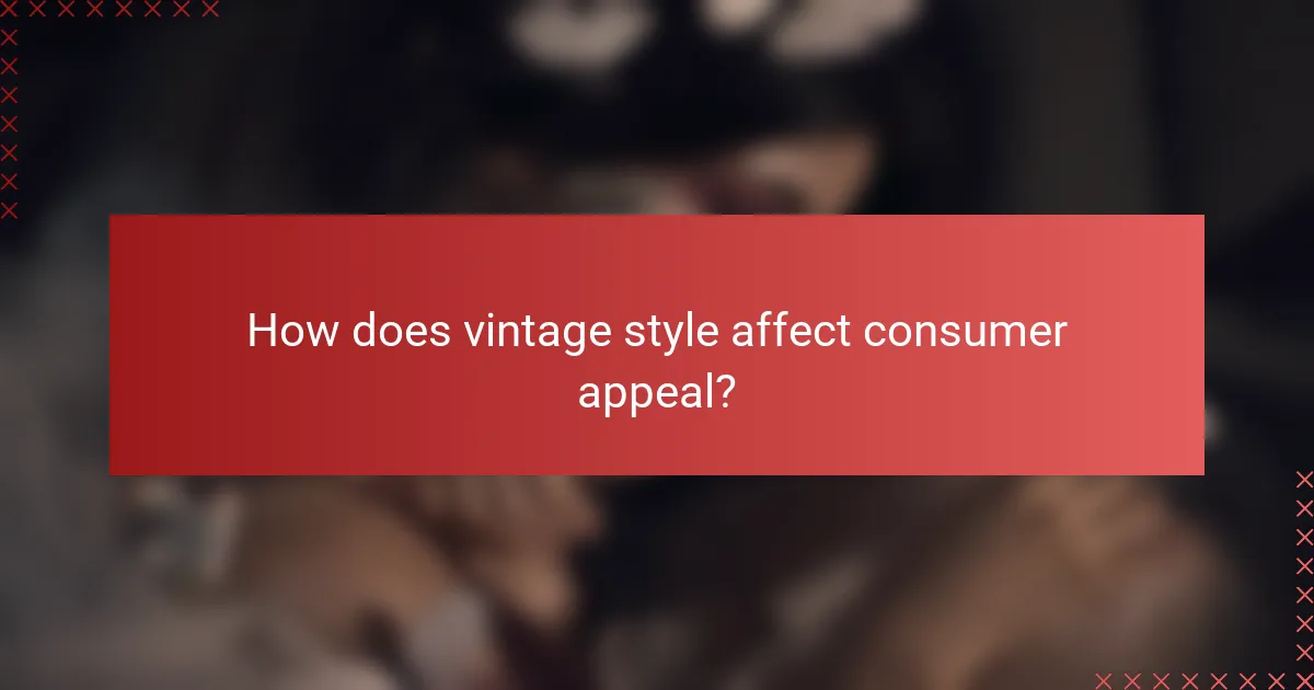 How does vintage style affect consumer appeal?