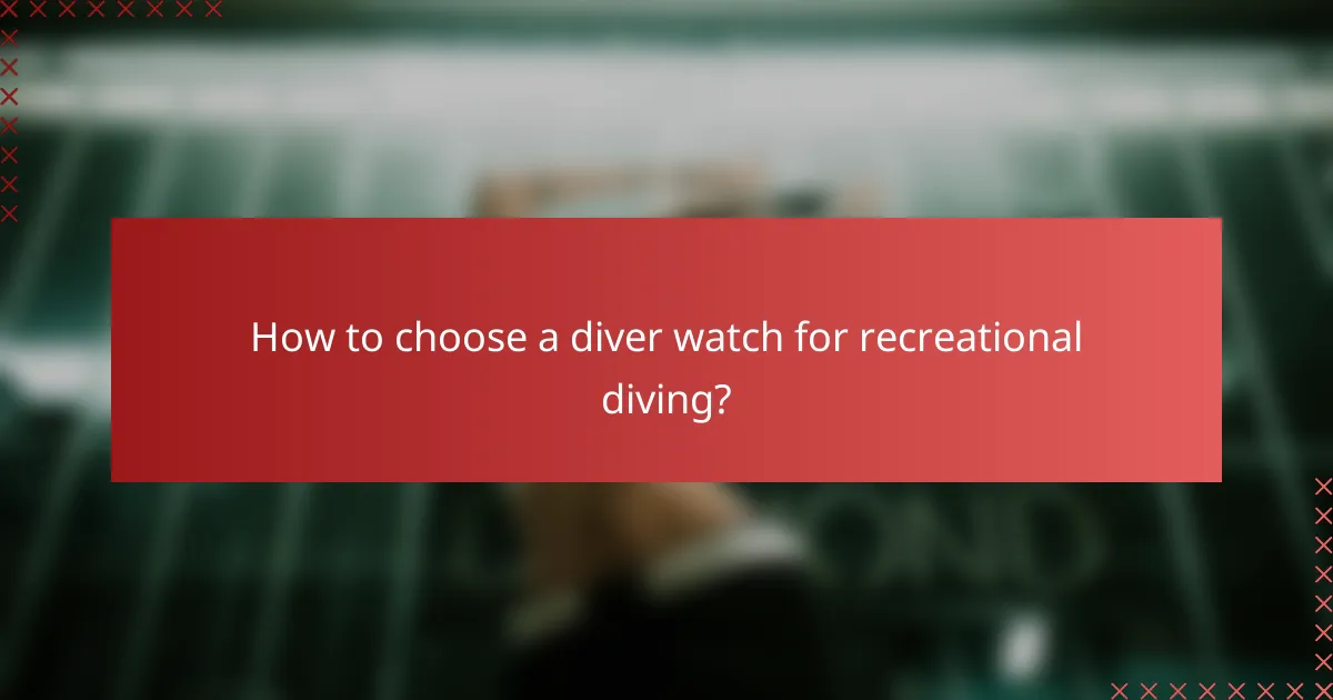 How to choose a diver watch for recreational diving?