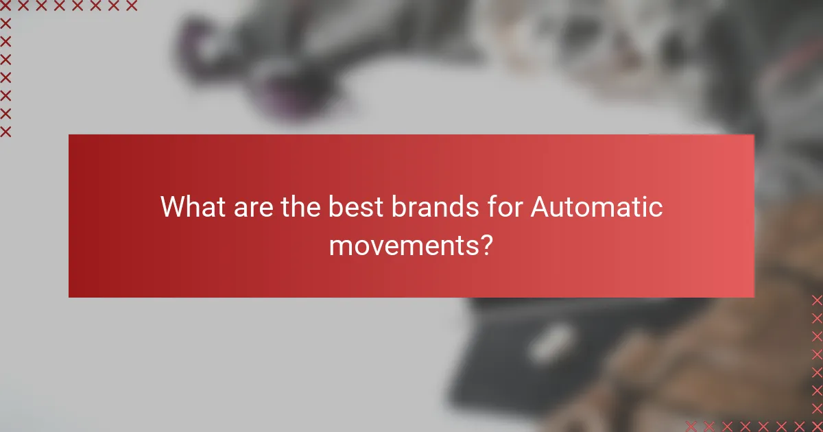 What are the best brands for Automatic movements?