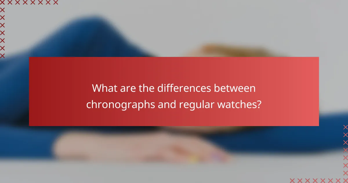 What are the differences between chronographs and regular watches?