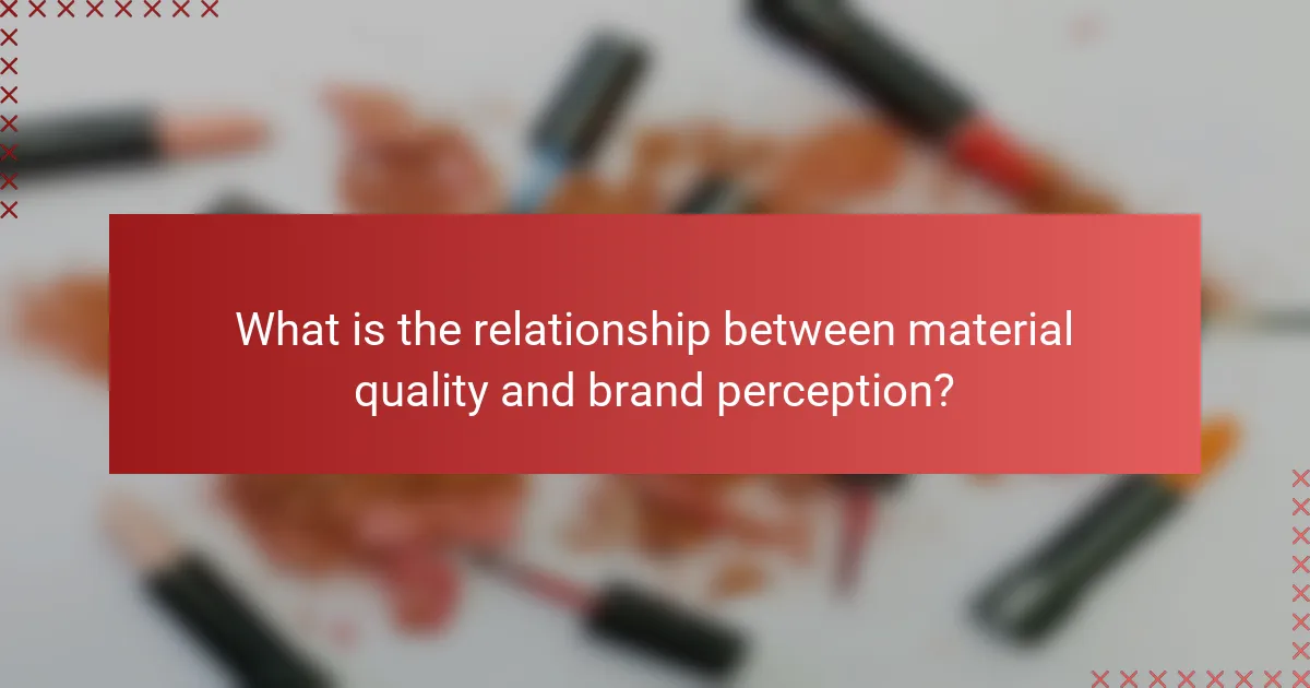 What is the relationship between material quality and brand perception?